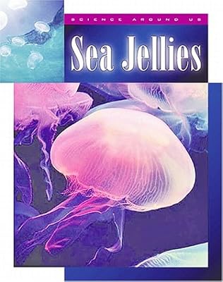 Sea Jellies (Science Around Us (Chrysalis))