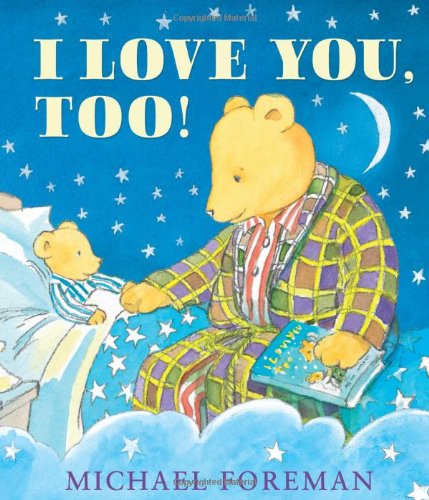 I love you, too! by Michael Foreman