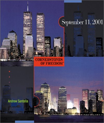 September 11, 2001 (Cornerstones of Freedom Second Series) by Andrew Santella