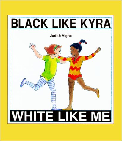 Black Like Kyra, White Like Me by Judith Vigna