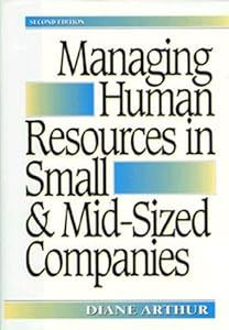 Managing Human Resource in Small and Mid-Sized Companies by Diane Arthur