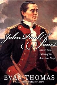 John Paul Jones : Sailor, Hero, Father of the American Navy