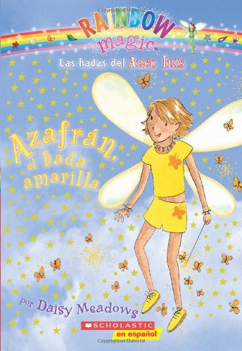 Rainbow Magic #3: Azafran, el hada amarilla: (Spanish language edition of Rainbow Magic #3: Sunny the Yellow Fairy) (Spanish Edition) by Daisy Meadows