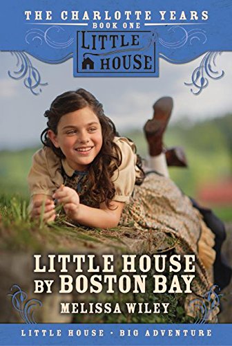 Little House by Boston Bay by Melissa Wiley