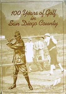 100 Years of Golf in San Diego County by Norrie West