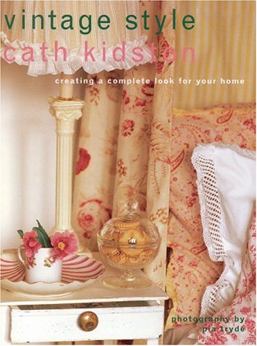 Vintage Style: Creating a Complete Look for Your Home by Cath Kidston