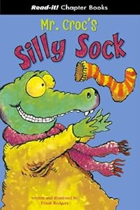 Mr. Croc's Silly Sock (Read-It! Chapter Books)