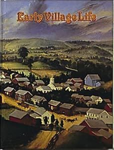 Early Village Life (Early Settler Life Series)