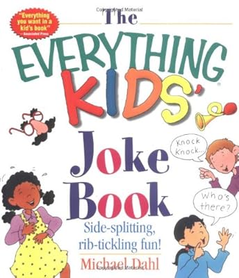 The everything kids' joke book side-splitting, rib-tickling fun