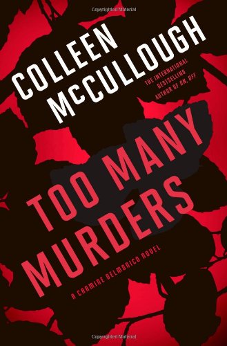 Too Many Murders: A Carmine Delmonico Novel by Colleen McCullough