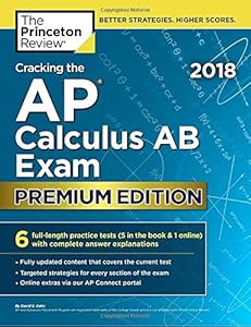 Cracking the AP Calculus AB Exam 2018, Premium Edition
