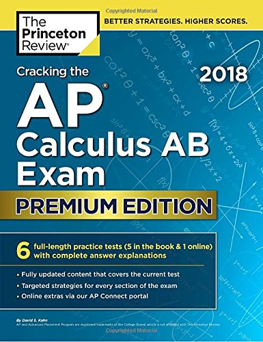 Cracking the AP Calculus AB Exam 2018, Premium Edition by Princeton Review