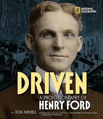 Driven: A Photobiography of Henry Ford