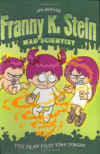The Fran That Time Forgot (Franny K. Stein, Mad Scientist) by Jim Benton