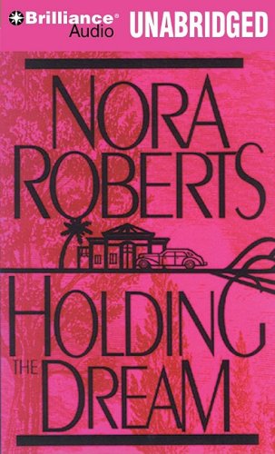 Holding the Dream by Nora Roberts