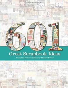 601 Great Scrapbook Ideas