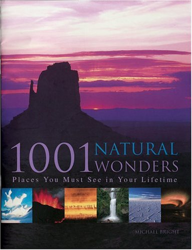 1001 Natural Wonders: You Must See Before You Die (Barron's Educational Series) by Michael Bright