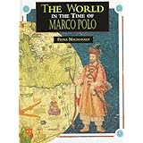 The World in the Time of Marco Polo (The World in the Time of... Series)