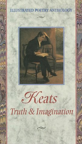 Keats: Truth & Imagination (Illustrated Poetry Series) by John Keats