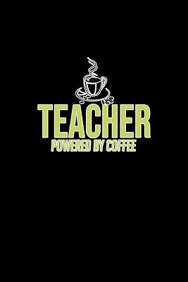 Teacher powered by coffee: 110 Game Sheets -Tic-Tac-Toe Blank Games| 6 x 9 in | 15.24 x 22.86 cm | Single Player | Funny Great Gift