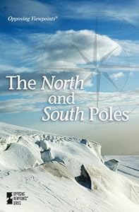 The North and South Poles (Opposing Viewpoints) by Diane Andrews Henningfeld