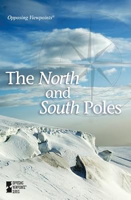 The North and South Poles (Opposing Viewpoints)