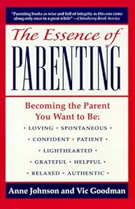 The Essence of Parenting by Anne Johnson