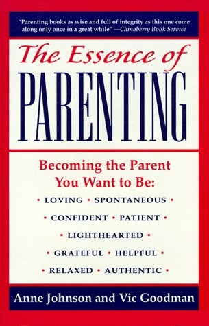 The Essence of Parenting by Anne Johnson