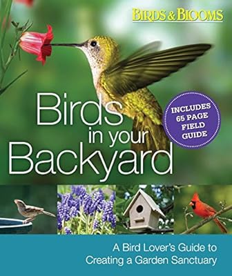 Birds in Your Backyard: A Bird Lover's Guide to Creating a Garden Sanctuary