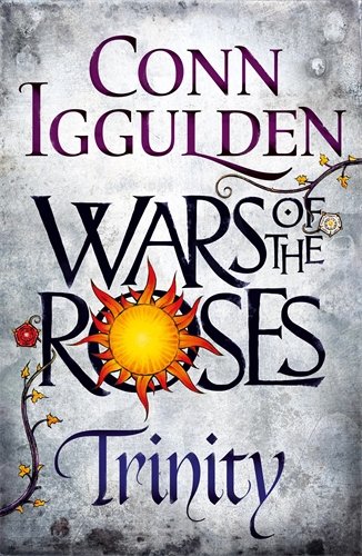 Wars of the Roses Trinity by Conn Iggulden