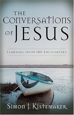 Conversations of Jesus, The: Learning from His Encounters
