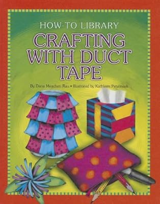 Crafting With Duct Tape