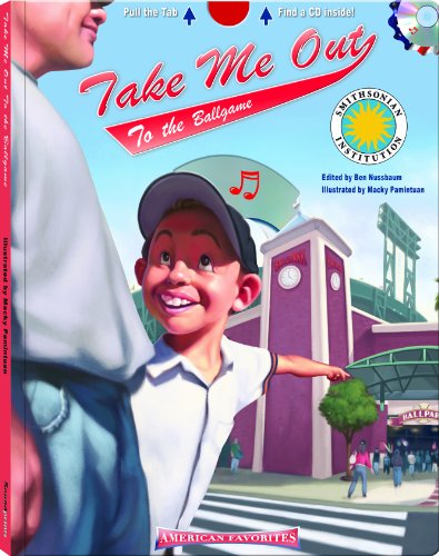 Take me out to the Ballgame - a Smithsonian American Favorites Book (with sing-along audiobook CD and music sheet) by Macky Pamintuan