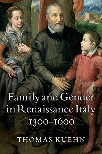 Family and Gender in Renaissance Italy, 1300–1600 by Thomas Kuehn