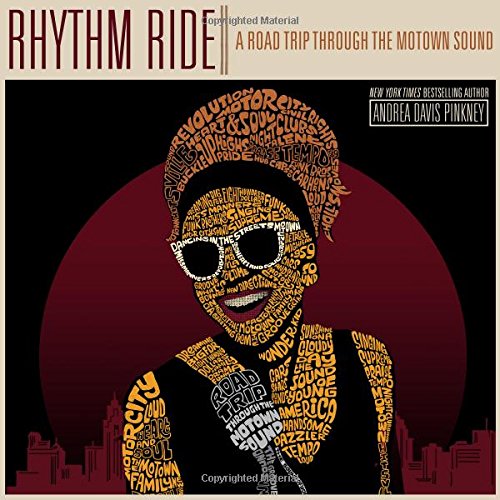 Rhythm Ride: A Road Trip Through the Motown Sound by Andrea Davis Pinkney