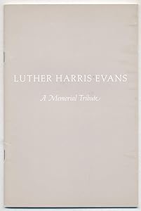 Luther Harris Evans, 1902-1981, a memorial tribute to the tenth librarian of Congress