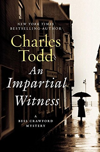 An Impartial Witness: A Bess Crawford Mystery by Charles Todd