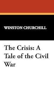 The Crisis: A Tale of the Civil War