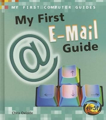 My First E-mail Guide (My First Computer Guides)