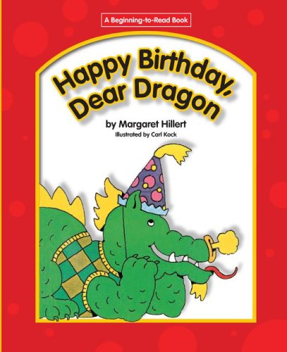 Happy Birthday, Dear Dragon (Beginning-To-Read - Dear Dragon) by Margaret Hillert