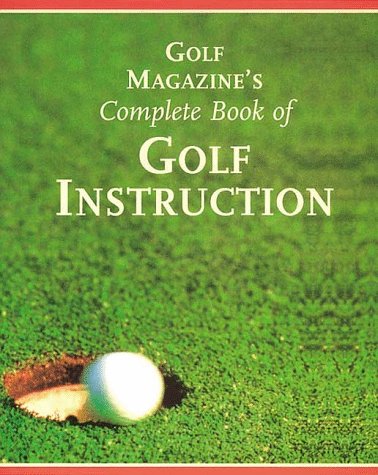 Golf Magazine's Complete Book of Golf Instruction