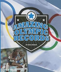 Amazing Olympic Records by Paul Hoblin