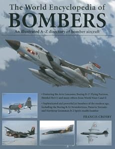 The World Encyclopedia of Bombers: An illustrated A-Z directory of bomber aircraft