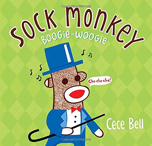 Sock Monkey Boogie Woogie: A Friend Is Made by Cece Bell