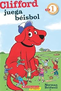 Lector de Scholastic Nivel 1: Clifford juega beisbol: (Spanish language edition of Scholastic Reader Level 1: Clifford Makes the Team) (Spanish Edition)