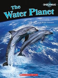 The Water Planet (Shockwave: Earth and Physical Science)