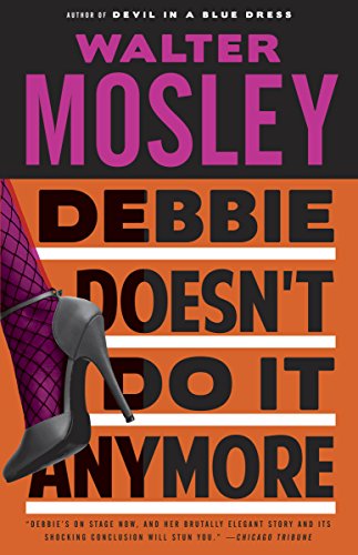 Debbie Doesn't Do It Anymore: A Novel by Walter Mosley