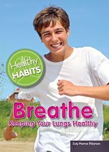 Breathe: Keeping Your Lungs Healthy
