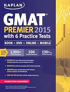 Kaplan GMAT Premier 2015 with 6 Practice Tests: Book + DVD + Online + Mobile