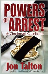 Powers of Arrest: A Cincinnati Casebook (Cincinnati Casebooks 2)